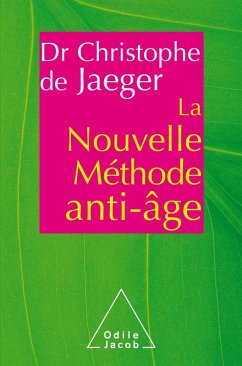 La Nouvelle methode anti-age (eBook, ePUB) - Christophe de Jaeger, de Jaeger