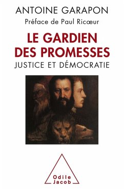 Le Gardien des promesses (eBook, ePUB) - Antoine Garapon, Garapon