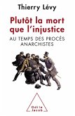 Plutot la mort que l'injustice (eBook, ePUB) Plutot la mort que l'injustice (eBook, ePUB)