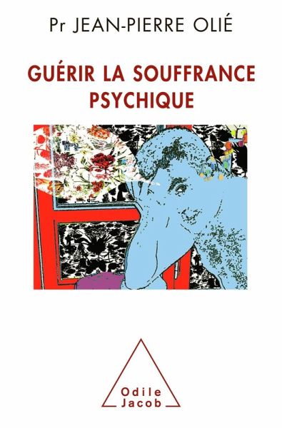Guerir la souffrance psychique (eBook, ePUB) Guerir la souffrance psychique (eBook, ePUB)