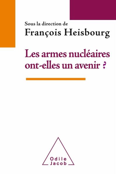Les Armes nucleaires ont-elles un avenir ? (eBook, ePUB) Les Armes nucleaires ont-elles un avenir ? (eBook, ePUB)