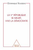 La Ve Republique se meurt, vive la democratie (eBook, ePUB)