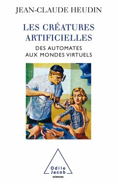 Les Creatures artificielles (eBook, ePUB) - Jean-Claude Heudin, Heudin