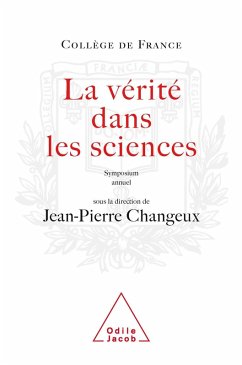 La Verite dans les sciences (eBook, ePUB) - Jean-Pierre Changeux, Changeux