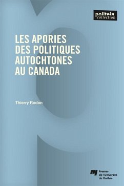 Les apories des politiques autochtones au Canada (eBook, ePUB) - Thierry Rodon, Rodon