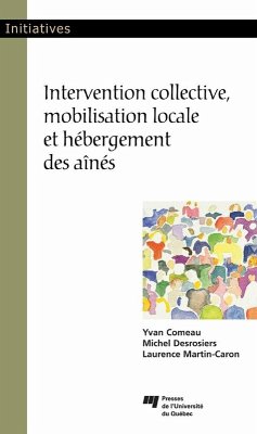 Intervention collective, mobilisation locale et hebergement des aines (eBook, ePUB) - Yvan Comeau, Comeau
