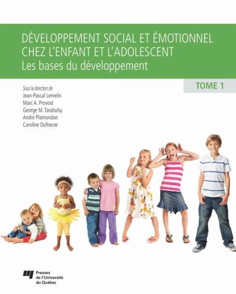 Developpement social et emotionnel chez l'enfant et l'adolescent, tome 1 (eBook, ePUB)