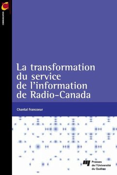 La transformation du service de l'information de Radio-Canada (eBook, ePUB) - Chantal Francoeur, Francoeur