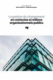 La gestion du changement en contextes et milieux organisationnels publics (eBook, ePUB)