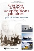 Gestion de projet et expeditions polaires (eBook, ePUB) Gestion de projet et expeditions polaires (eBook, ePUB)