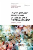 Le developpement professionnel en soins de sante primaires au Canada (eBook, ePUB)