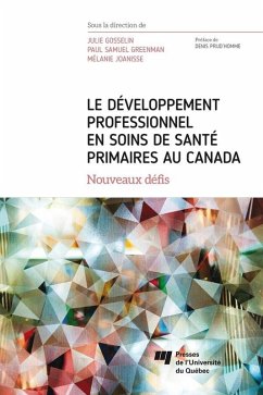 Le developpement professionnel en soins de sante primaires au Canada (eBook, ePUB) - Julie Gosselin, Gosselin