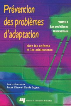 Prevention des problemes d'adaptation chez les enfants et les adolescents (eBook, ePUB) - Frank Vitaro, Vitaro