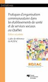 Pratiques d'organisation communautaire dans les etablissements de sante et de services sociaux au Quebec, edition actualisee (eBook, ePUB)
