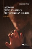 Intervenir aupres de sectes religieuses en protection de la jeunesse (eBook, ePUB)