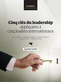 Cinq cles du leadership appliquees a cinq leaders internationaux (eBook, ePUB)