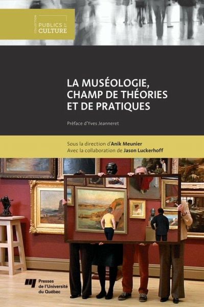 La museologie, champ de theories et de pratiques (eBook, ePUB) La museologie, champ de theories et de pratiques (eBook, ePUB)