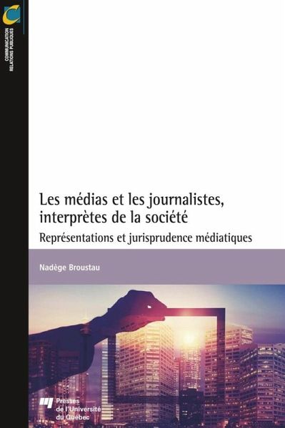 Les medias et les journalistes, interpretes de la societe (eBook, ePUB)
