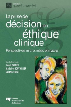 La prise de decision en ethique clinique (eBook, ePUB) - Yanick Farmer, Farmer
