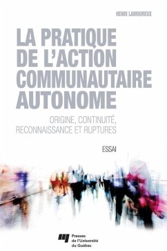 La pratique de l'action communautaire autonome (eBook, ePUB) - Henri Lamoureux, Lamoureux