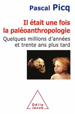 Il etait une fois la paleoanthropologie (eBook, ePUB) - Pascal Picq, Picq
