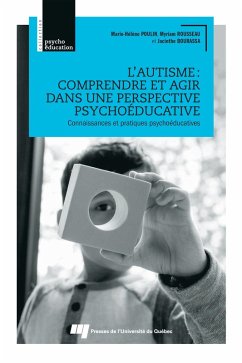 L'autisme : comprendre et agir dans une perspective psychoeducative (eBook, ePUB) - Marie-Helene Poulin, Poulin
