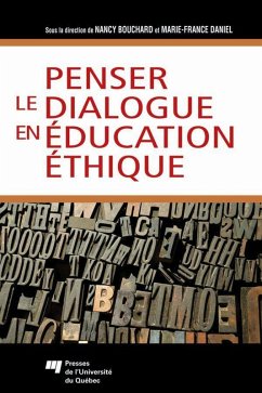 Penser le dialogue en education ethique (eBook, ePUB) - Nancy Bouchard, Bouchard