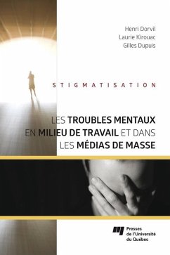 Les troubles mentaux en milieu de travail et dans les medias de masse (eBook, ePUB) - Henri Dorvil, Dorvil