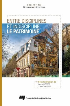 Entre disciplines et indiscipline, le patrimoine (eBook, ePUB) - Karine Hebert, Hebert