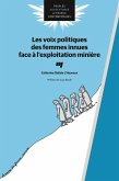 Les voix politiques des femmes innues face a l'exploitation miniere (eBook, ePUB) Les voix politiques des femmes innues face a l'exploitation miniere (eBook, ePUB)