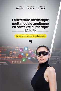 La litteratie mediatique multimodale appliquee en contexte numerique - LMM@ (eBook, ePUB) - Nathalie Lacelle, Lacelle