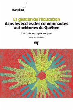La gestion de l'education dans les ecoles des communautes autochtones du Quebec (eBook, ePUB) - Emilie Deschenes, Deschenes