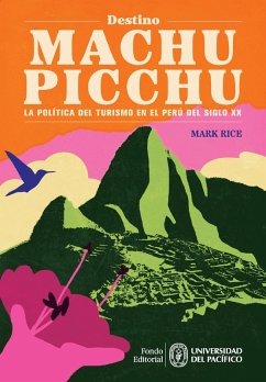 Destino Machu Picchu (eBook, ePUB) - Rice, Mark