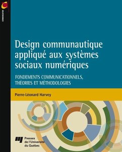 Design communautique applique aux systemes sociaux numeriques (eBook, ePUB) - Pierre-Leonard Harvey, Harvey