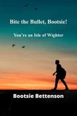 Bite the Bullet, Bootsie! (eBook, ePUB)