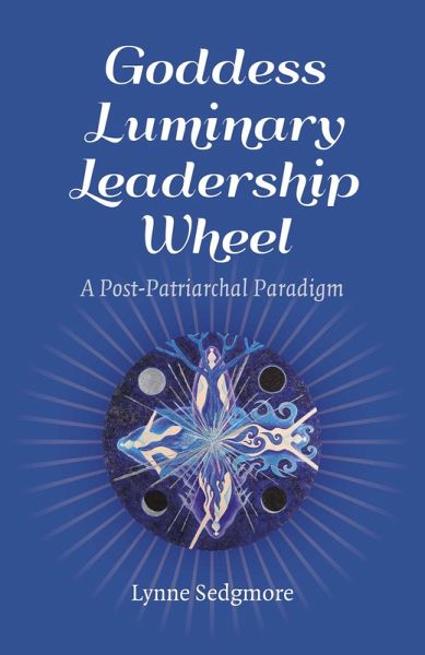 Goddess Luminary Leadership Wheel (eBook, ePUB)