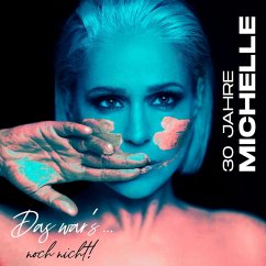 30 Jahre Michelle-Das War'S...Noch Nicht! (Deluxe) - Michelle