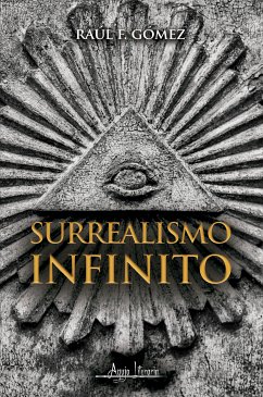 Surrealismo infinito (eBook, ePUB) - Gómez, Raúl F.