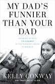 My Dad's Funnier than Your Dad (eBook, ePUB) My Dad's Funnier than Your Dad (eBook, ePUB)