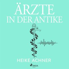 Ärzte in der Antike (MP3-Download) - Achner, Heike