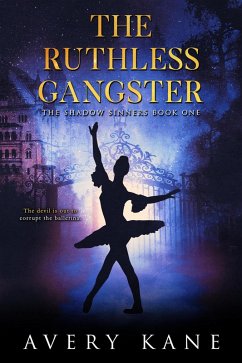 The Ruthless Gangster (The Shadow Sinners, #1) (eBook, ePUB) - Kane, Avery