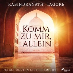 Komm zu mir, allein. Die schönsten Liebesgedichte (MP3-Download) - Tagore, Rabindranath