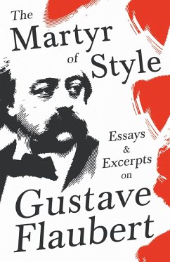 Cover The Martyr of Style - Essays & Excerpts on Gustave Flaubert (eBook, ePUB)