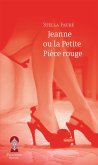Jeanne ou la Petite Piece rouge (eBook, ePUB) Jeanne ou la Petite Piece rouge (eBook, ePUB)