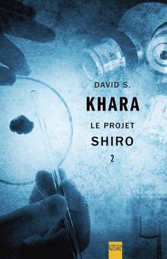 Le Projet Shiro (eBook, ePUB) - David S. Khara, Khara