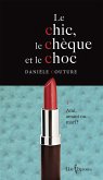 Le Chic, le Cheque et le Choc, tome 1 (eBook, ePUB) Le Chic, le Cheque et le Choc, tome 1 (eBook, ePUB)