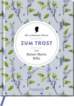 Die schönsten Worte zum Trost von Rainer Maria Rilke