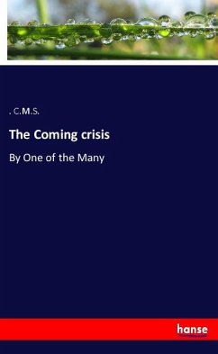 The Coming crisis - C.M.S., .
