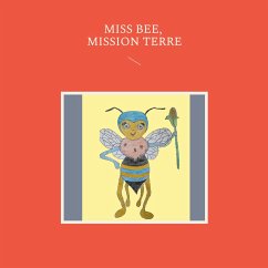 Miss Bee, mission terre - Poulin Goût, Myriam