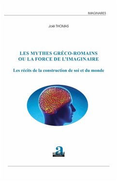 Les mythes greco-romains ou la force de l'imaginaire (eBook, ePUB) - Joel Thomas, Thomas